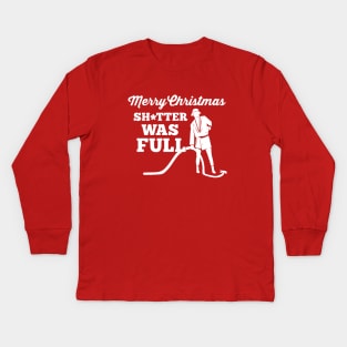 Merry Christmas sh*tter was full Kids Long Sleeve T-Shirt